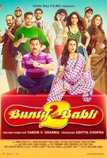Bunty Aur Babli 2 (2021) | PiraTop