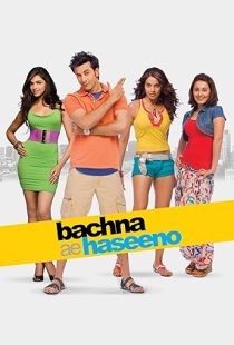 Bachna Ae Haseeno (2008) | PiraTop