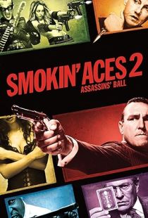 Smokin' Aces 2: Assassins' Ball - Confessions of an Assassin (2010) | Piratop